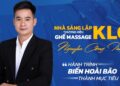 Founder KLC - Nguyễn Công Tùng: Giấc mơ về chiếc ghế massage chữa được bệnh 9 Founder KLC – Nguyễn Công Tùng: Giấc mơ về chiếc ghế massage chữa được bệnh