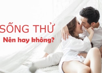 Sống thử trước hôn nhân: Nên hay không? 8 câu hỏi bạn phải trả lời trước khi ‘góp gạo thổi cơm chung’